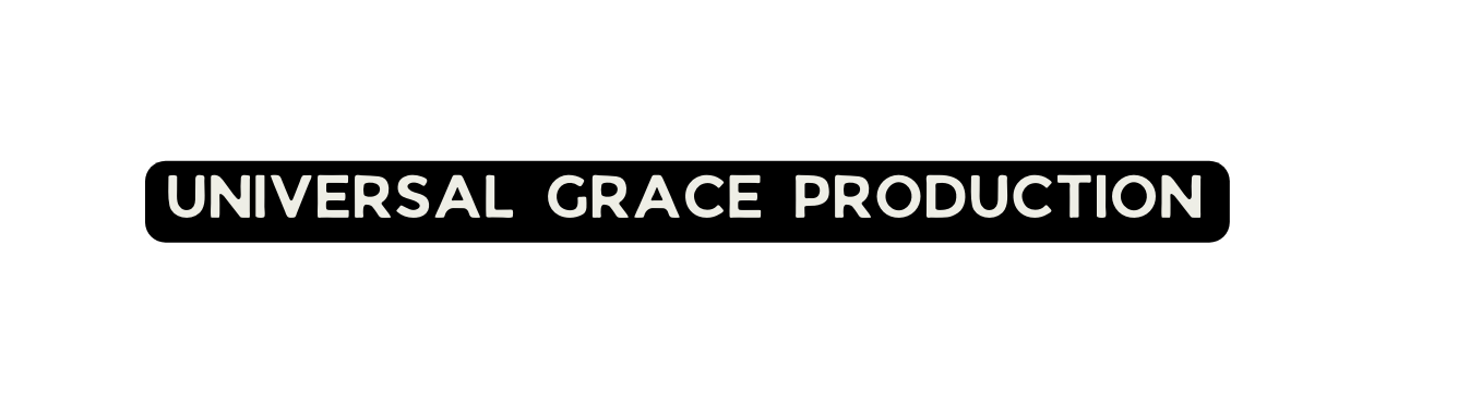 universal grace production